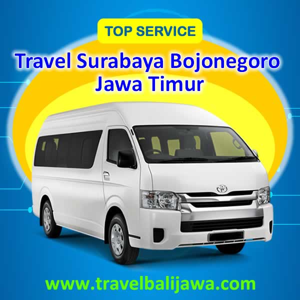 Travel Surabaya Bojonegoro Jawa Timur - Travel Bali Jawa